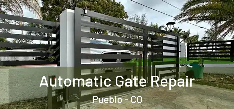 Automatic Gate Repair Pueblo - CO