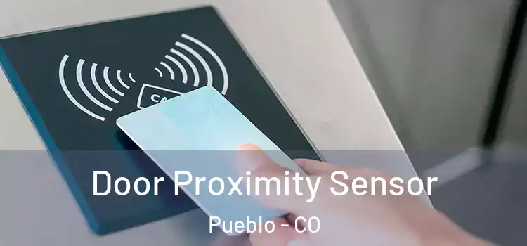 Door Proximity Sensor Pueblo - CO