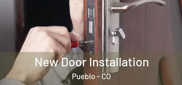New Door Installation Pueblo - CO