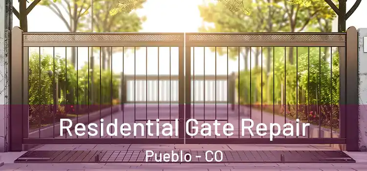 Residential Gate Repair Pueblo - CO