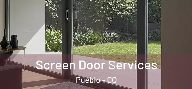 Screen Door Services Pueblo - CO