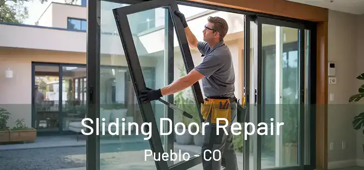 Sliding Door Repair Pueblo - CO