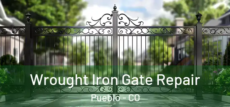 Wrought Iron Gate Repair Pueblo - CO
